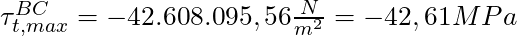 \tau^{BC}_{t,max} = -42.608.095,56 \frac{N}{m^2} = -42,61 MPa