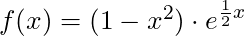 f(x) =(1-x^2) \cdot e^{\frac{1}{2}x}