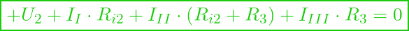  \boxed{ + U_2 + I_I \cdot R_{i2} +I_{II} \cdot ( R_{i2} + R_3) +I_{III} \cdot R_{3} = 0 }