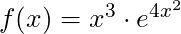 f(x) = x^3 \cdot e^{4x^2}