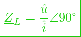  \boxed{ \underline{Z}_L =  \frac{\hat{u}}{\hat{i}} \angle 90 \text{°}}