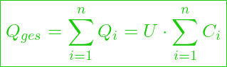  \boxed{ Q_{ges} = \sum_{i = 1}^{n} Q_i = U \cdot \sum_{i = 1}^{n} C_i }}