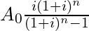 A_0 \frac{i (1 + i)^n}{(1 + i)^n - 1}