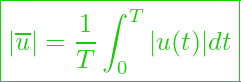  \boxed{ |\overline{u}| = \frac{1}{T} \int_0^T |u(t)|dt }