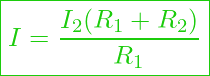  \boxed{ I = \frac{I_2 (R_1 + R_2)}{R_1} }