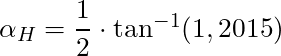 \alpha_H = \dfrac{1}{2} \cdot \tan^{-1} (1,2015)