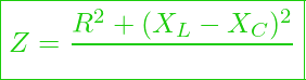  \boxed{ Z = \frac{R^2 + (X_L - X_C)^2}}