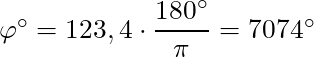\varphi^\circ = 123,4 \cdot \dfrac{180^\circ}{\pi} = 7074^\circ