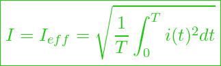  \boxed{ I = I_{eff} = \sqrt{ \frac{1}{T} \int_{0}^{T} i(t)^2 dt} }