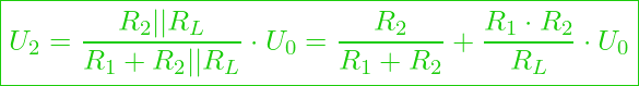  \boxed{ U_2 = \frac{ R_2 || R_L}{R_1 + R_2 || R_L} \cdot U_0 = \frac{ R_2}{R_1 + R_2} + \frac{R_1 \cdot R_2}{R_L} \cdot U_0 }