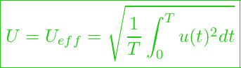  \boxed{ U = U_{eff} = \sqrt{ \frac{1}{T} \int_{0}^{T} u(t)^2 dt} }