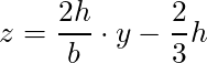 z = \dfrac{2h}{b} \cdot y - \dfrac{2}{3}h