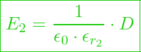  \boxed{ E_2 = \frac{1}{\epsilon_0 \cdot \epsilon_{r_2}} \cdot D }
