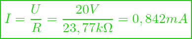  \boxed{I = \frac{U}{R}= \frac{20 V}{23,77 k\Omega} = 0,842 mA }