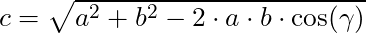 c = \sqrt{a^2 + b^2 - 2 \cdot a \cdot b \cdot \cos(\gamma)}