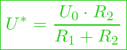  \boxed{ U^* = \frac{U_0 \cdot R_2}{R_1 + R_2}}