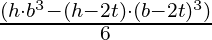 \frac{(h \cdot b^3 - (h - 2t) \cdot (b - 2t)^3)}{6}