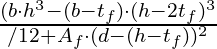 \frac{ (b \cdot h^3 - (b - t_f) \cdot (h - 2t_f)^3}{ / 12 + A_f \cdot (d - (h - t_f))^2}