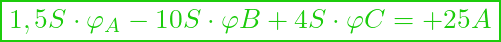 \boxed{ 1,5 S \cdot \varphi_A - 10 S \cdot \varphi B + 4 S \cdot \varphi C = + 25 A }