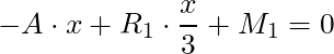 -A \cdot x + R_1 \cdot \dfrac{x}{3} + M_1 = 0