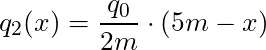 q_2(x) = \dfrac{q_0}{2m} \cdot (5m-x)