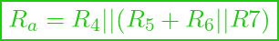  \boxed{ R_a = R_4 || (R_5 + R_6 || R7) }
