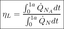  \boxed{ \eta_L = \frac{\int_0^{1a} \dot{Q}_{N_A} dt}{\int_0^{1a} \dot{Q}_{N} dt } }