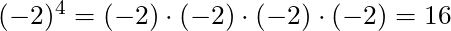 (-2)^4 = (-2) \cdot (-2) \cdot (-2) \cdot (-2) = 16