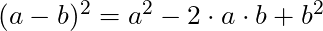 (a - b)^2 = a^2 - 2 \cdot a \cdot b + b^2