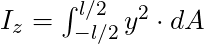 I_z = \int_{-l/2}^{l/2} y^2 \cdot dA