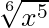 \sqrt[6]{x^5}