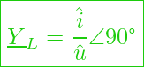  \boxed{ \underline{Y}_L = \frac{\hat{i}}{\hat{u}} \angle 90\text{°}}}