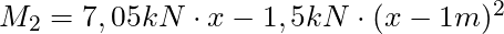 M_2 = 7,05 kN \cdot x - 1,5 kN \cdot (x-1m)^2