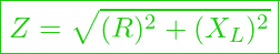  \boxed{ Z = \sqrt{(R)^2 + (X_L)^2}}