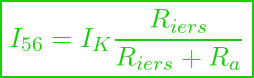  \boxed{ I_{56} = I_K \frac{R_{i ers}}{R_{i ers} + R_a} }