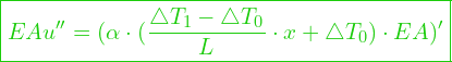  \boxed{EAu'' = (\alpha \cdot (\dfrac{\triangle T_1 - \triangle T_0}{L} \cdot x + \triangle T_0) \cdot EA)'}