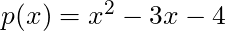 p(x) = x^2-3x-4