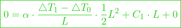  \boxed{0 =  \alpha \cdot \dfrac{\triangle T_1 - \triangle T_0}{L}  \cdot \frac{1}{2} L^2  + C_1 \cdot L + 0}