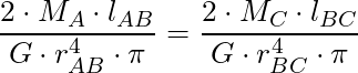 \dfrac{2 \cdot M_A \cdot l_{AB}}{G \cdot r_{AB}^4 \cdot \pi} = \dfrac{2 \cdot M_C \cdot l_{BC}}{G \cdot r_{BC}^4 \cdot \pi}