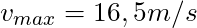 v_{max} = 16,5 m/s