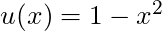 u(x) = 1-x^2
