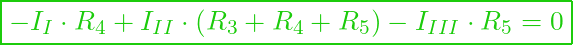  \boxed{ - I_I \cdot R_4 + I_{II} \cdot (R_3 + R_4 + R_5) - I_{III} \cdot R_5 = 0 }