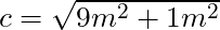 c = \sqrt{9m^2 + 1m^2}