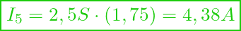  \boxed{ I_5 = 2,5 S \cdot (1,75) = 4,38 A }