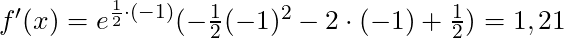 f'(x) = e^{\frac{1}{2} \cdot (-1)} (-\frac{1}{2}(-1)^2 - 2 \cdot (-1) + \frac{1}{2}) = 1,21