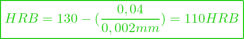 \boxed{ HRB = 130 - ( \frac{0,04}{0,002 mm} ) = 110 HRB }