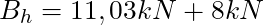 B_h = 11,03 kN + 8 kN