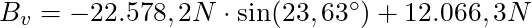 B_v = -22.578,2 N \cdot \sin(23,63^\circ) + 12.066,3 N