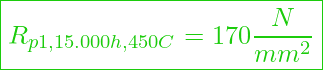  \boxed{ R_{p1, 15.000h, 450°C} = 170 \frac{N}{mm^2} }