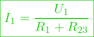  \boxed{ I_1 = \frac{U_1}{R_1 + R_{23}} }